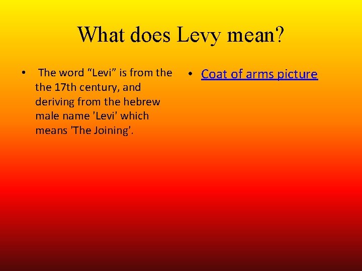What does Levy mean? • The word “Levi” is from the 17 th century,