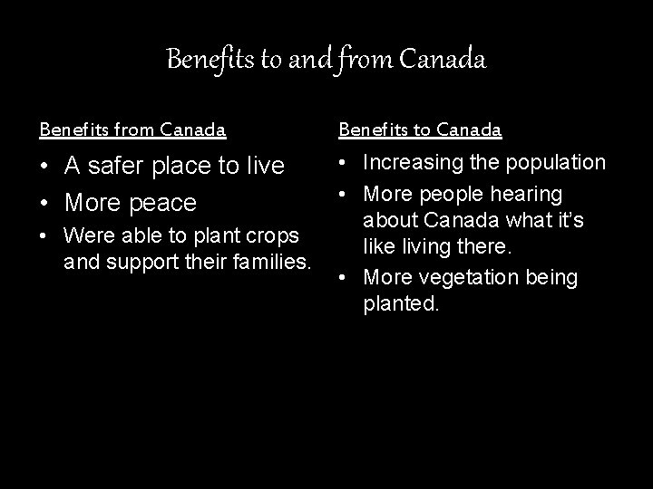 Benefits to and from Canada Benefits to Canada • A safer place to live