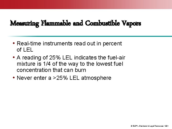 Measuring Flammable and Combustible Vapors • Real-time instruments read out in percent of LEL