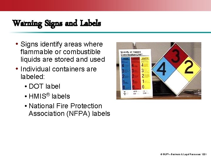 Warning Signs and Labels • Signs identify areas where flammable or combustible liquids are