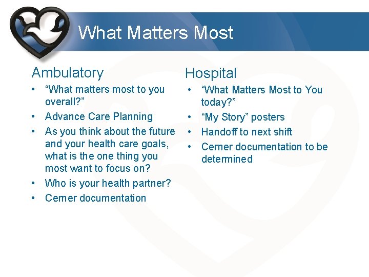 What Matters Most Ambulatory Hospital • “What matters most to you overall? ” •