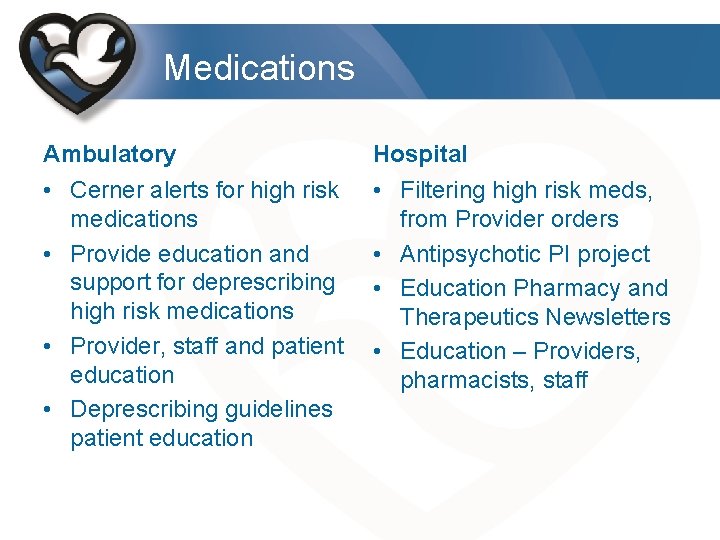 Medications Ambulatory Hospital • Cerner alerts for high risk medications • Provide education and