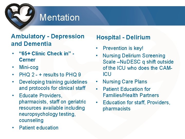 Mentation Ambulatory - Depression and Dementia • “ 65+ Clinic Check in” Cerner •