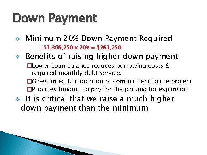Down Payment v Minimum 20% Down Payment Required �$1, 306, 250 x 20% =