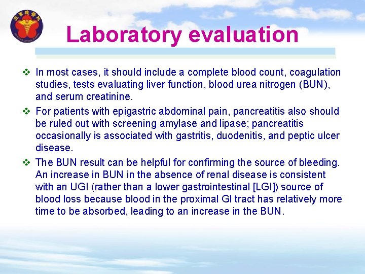 Laboratory evaluation v In most cases, it should include a complete blood count, coagulation
