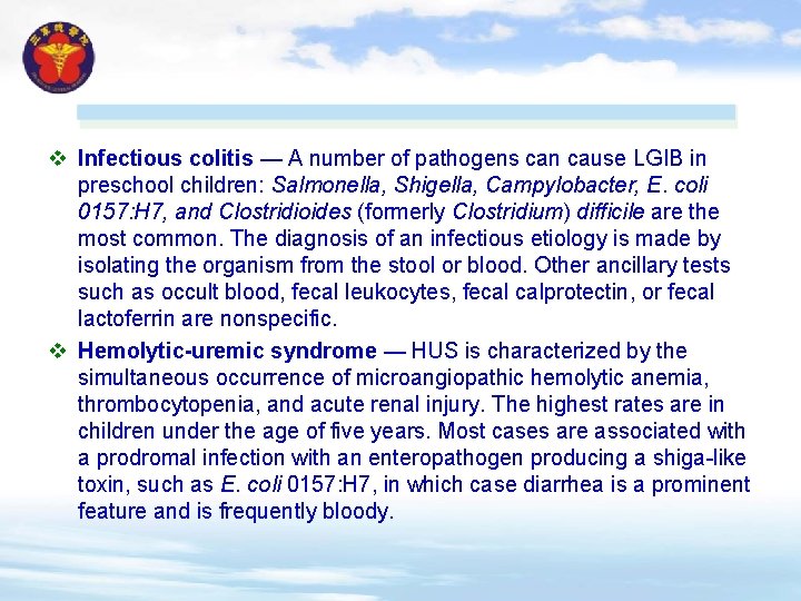 v Infectious colitis — A number of pathogens can cause LGIB in preschool children: