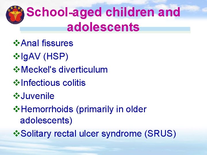 School-aged children and adolescents v. Anal fissures v. Ig. AV (HSP) v. Meckel's diverticulum