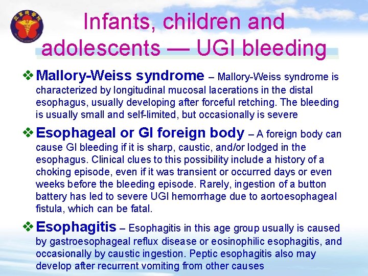 Infants, children and adolescents — UGI bleeding v Mallory-Weiss syndrome – Mallory-Weiss syndrome is
