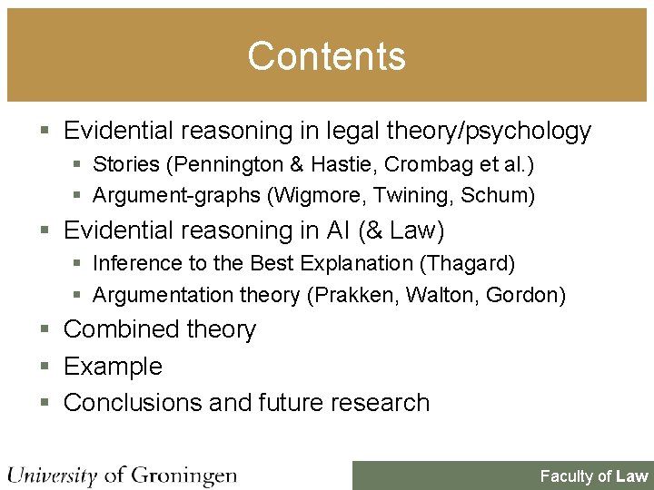 Contents § Evidential reasoning in legal theory/psychology § Stories (Pennington & Hastie, Crombag et Contents § Evidential reasoning in legal theory/psychology § Stories (Pennington & Hastie, Crombag et