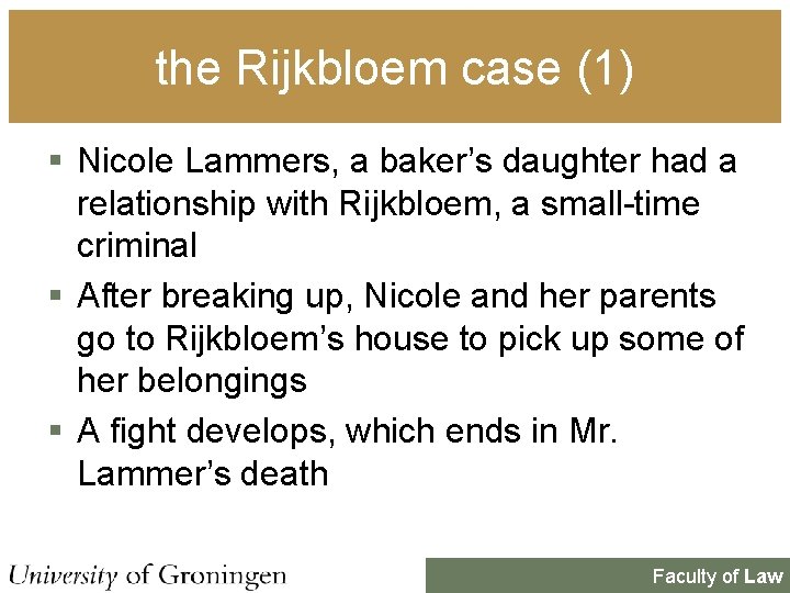 the Rijkbloem case (1) § Nicole Lammers, a baker’s daughter had a relationship with