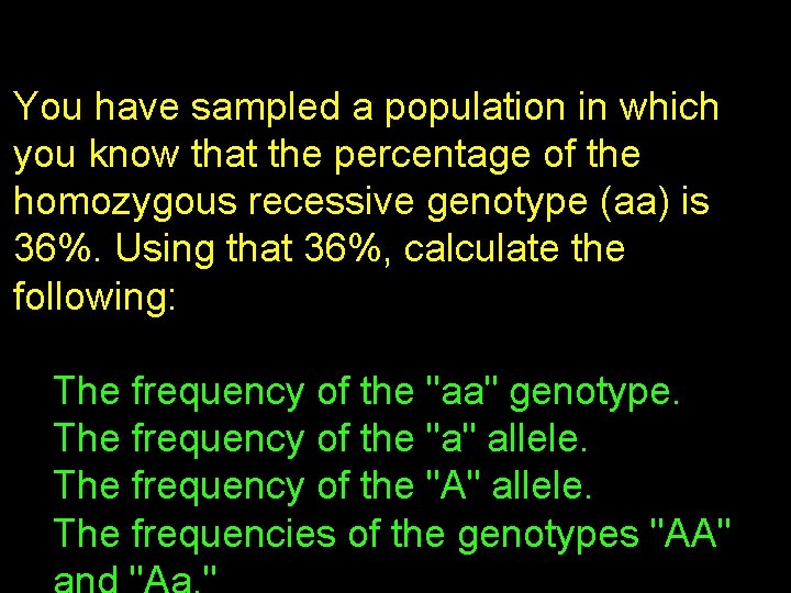 You have sampled a population in which you know that the percentage of the