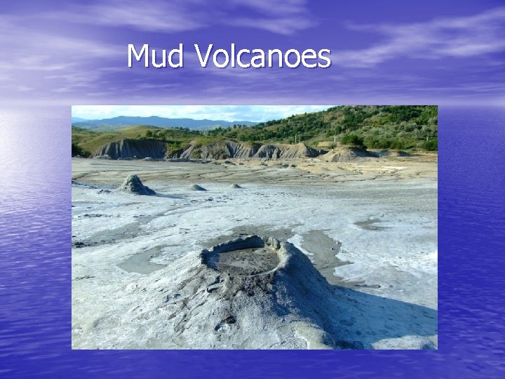 Mud Volcanoes 