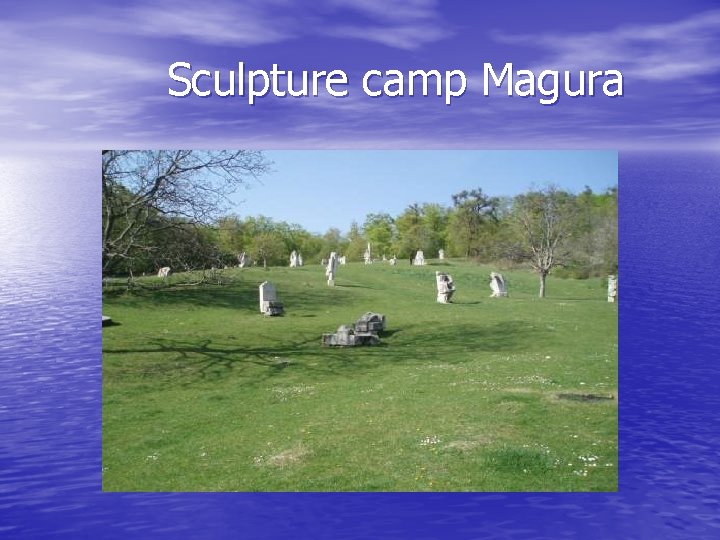 Sculpture camp Magura 
