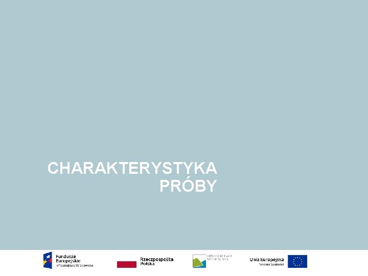 CHARAKTERYSTYKA PRÓBY 