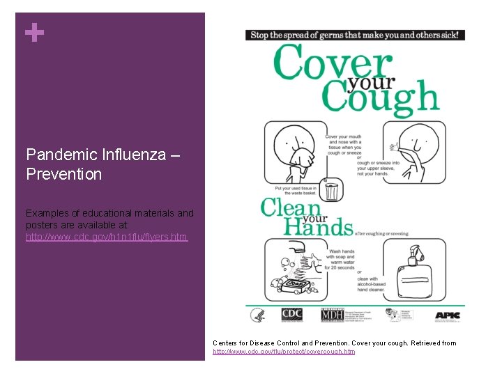 + Pandemic Influenza – Prevention Examples of educational materials and posters are available at: