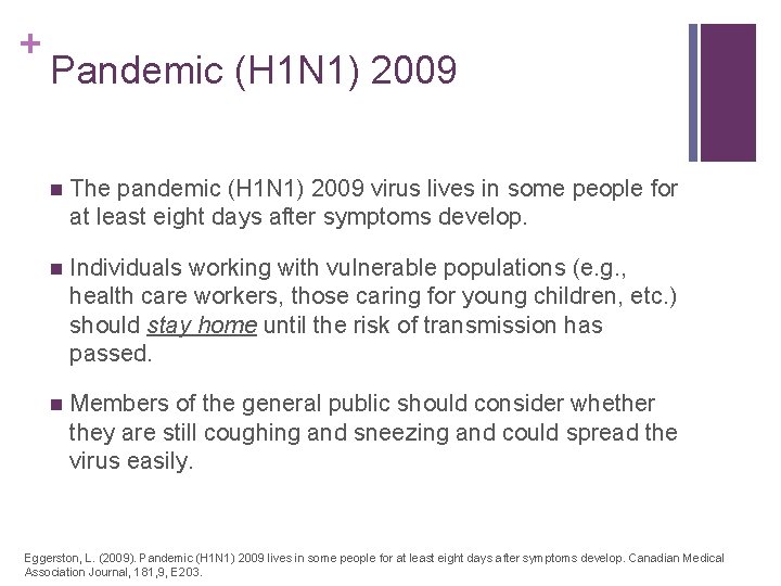 + Pandemic (H 1 N 1) 2009 n The pandemic (H 1 N 1)