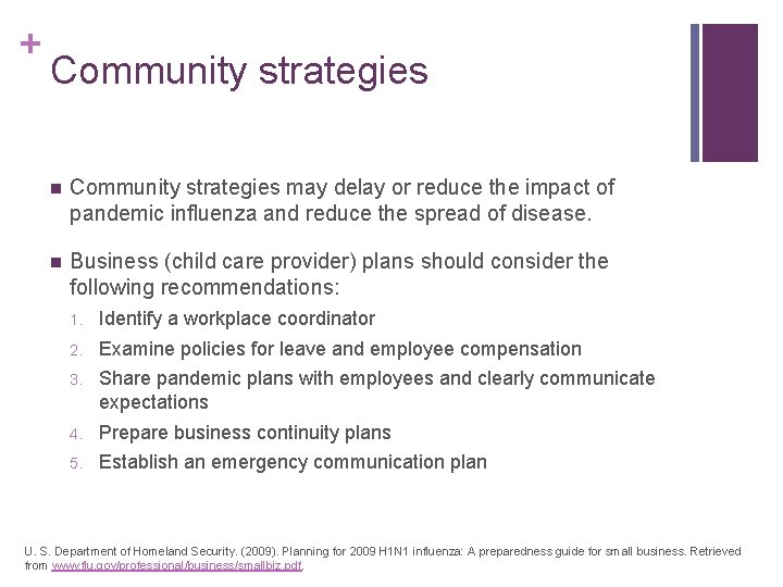 + Community strategies n Community strategies may delay or reduce the impact of pandemic