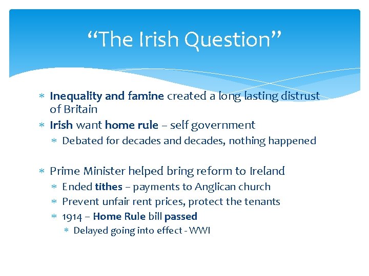 “The Irish Question” Inequality and famine created a long lasting distrust of Britain Irish
