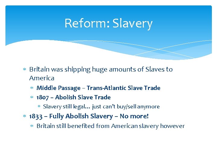 Reform: Slavery Britain was shipping huge amounts of Slaves to America Middle Passage –