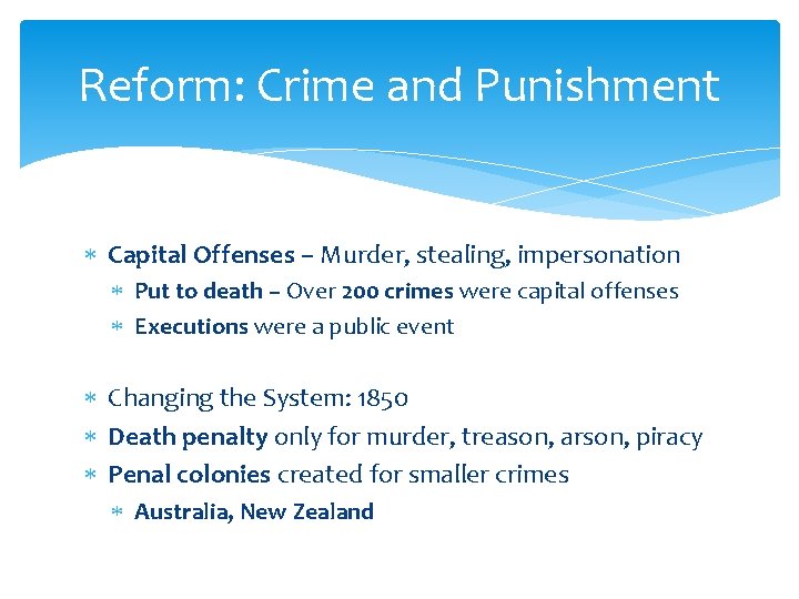 Reform: Crime and Punishment Capital Offenses – Murder, stealing, impersonation Put to death –