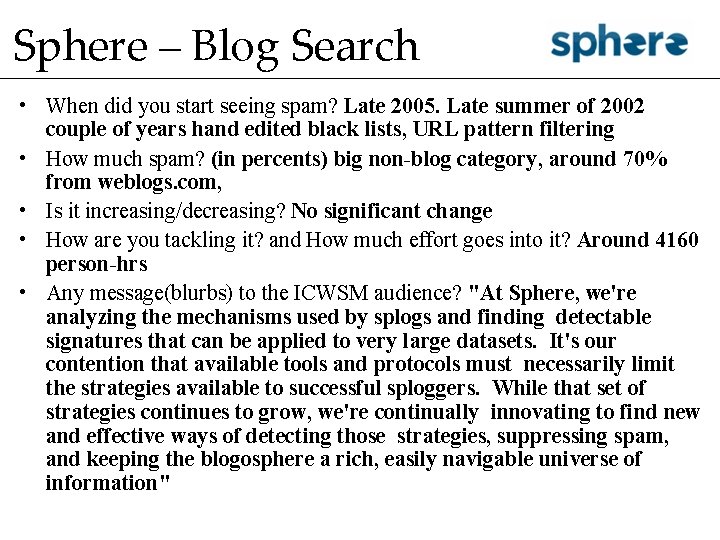Sphere – Blog Search • When did you start seeing spam? Late 2005. Late