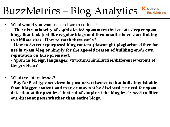 Buzz. Metrics – Blog Analytics • What would you want researchers to address? -