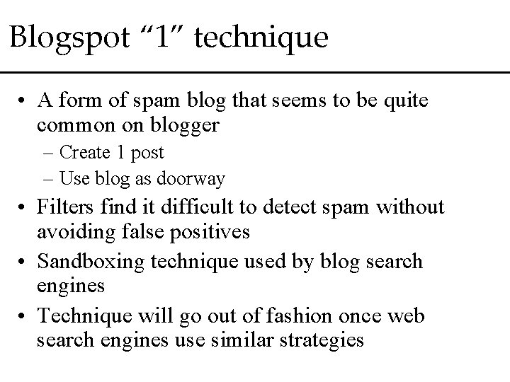 Blogspot “ 1” technique • A form of spam blog that seems to be