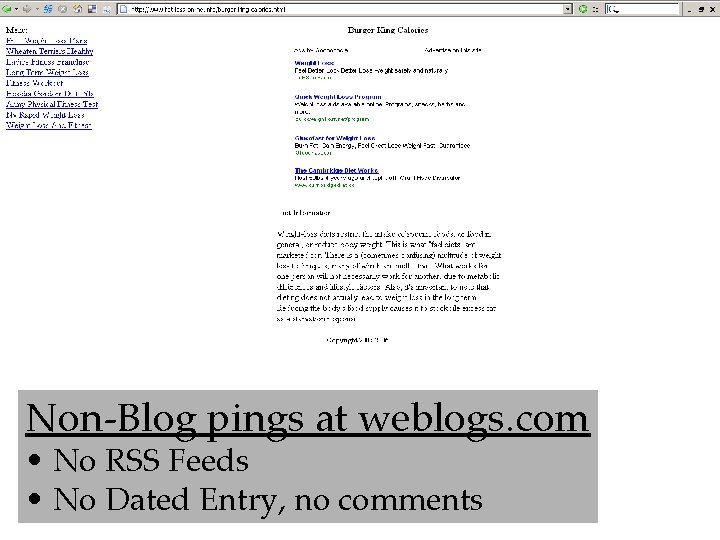 Non-Blog pings at weblogs. com • No RSS Feeds • No Dated Entry, no