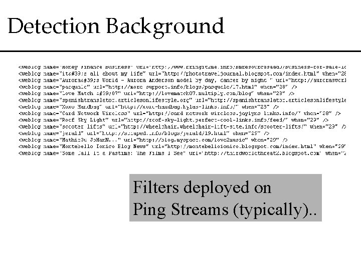 Detection Background Filters deployed on Ping Streams (typically). . 