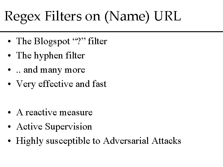 Regex Filters on (Name) URL • • The Blogspot “? ” filter The hyphen