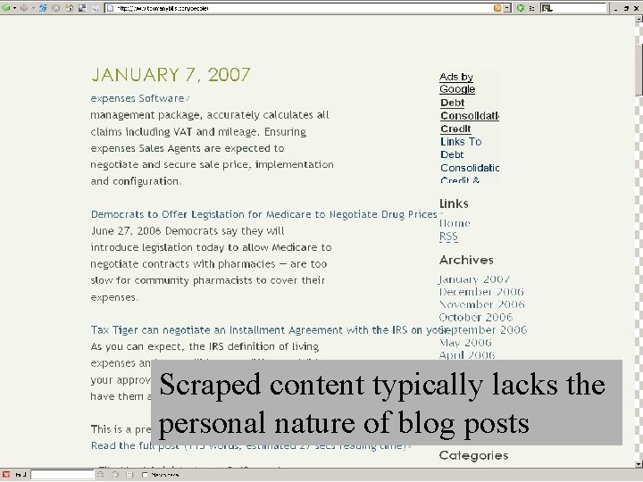 Scraped content typically lacks the personal nature of blog posts 