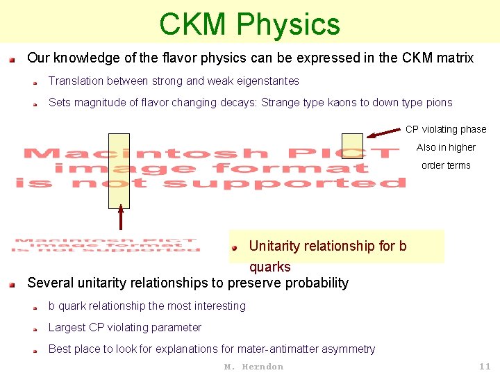 CKM Physics Our knowledge of the flavor physics can be expressed in the CKM