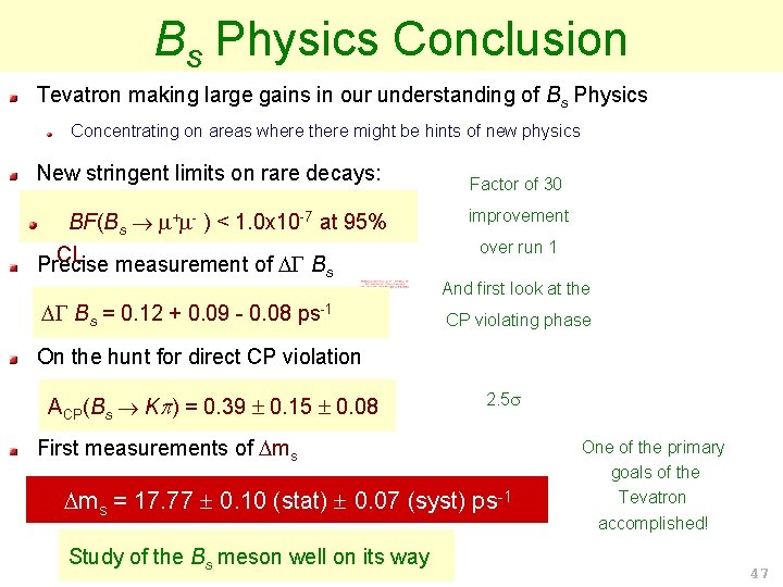 Bs Physics Conclusion Tevatron making large gains in our understanding of Bs Physics Concentrating