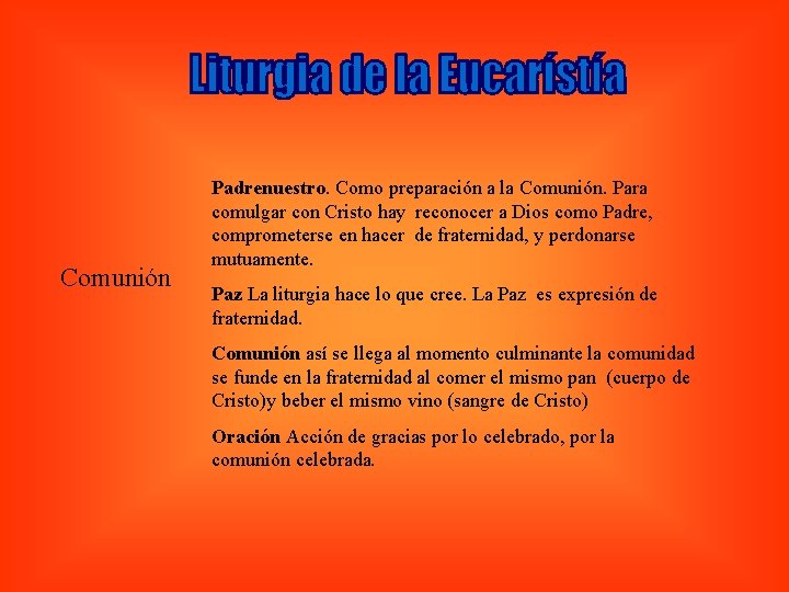 Comunión Padrenuestro. Como preparación a la Comunión. Para comulgar con Cristo hay reconocer a