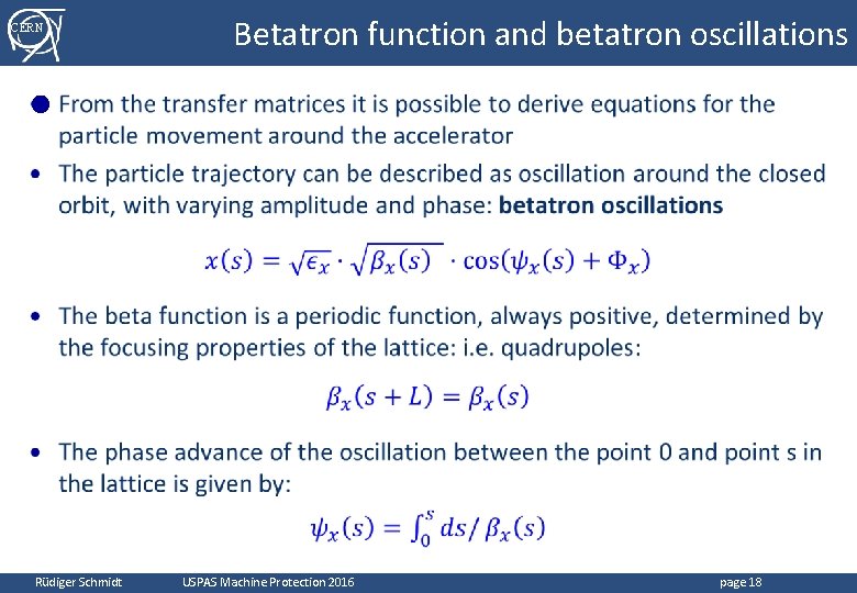 CERN Betatron function and betatron oscillations ● Rüdiger Schmidt USPAS Machine Protection 2016 page CERN Betatron function and betatron oscillations ● Rüdiger Schmidt USPAS Machine Protection 2016 page