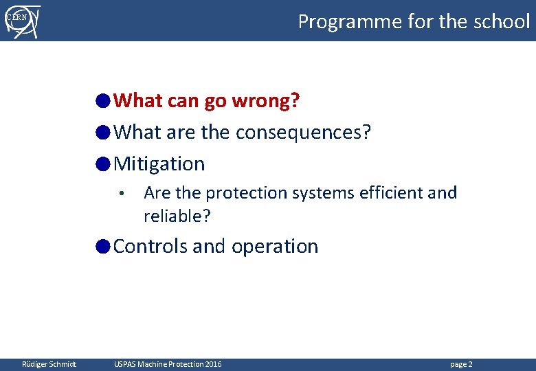 Programme for the school CERN ● What can go wrong? ● What are the Programme for the school CERN ● What can go wrong? ● What are the