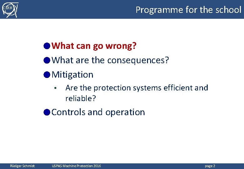 Programme for the school CERN ● What can go wrong? ● What are the