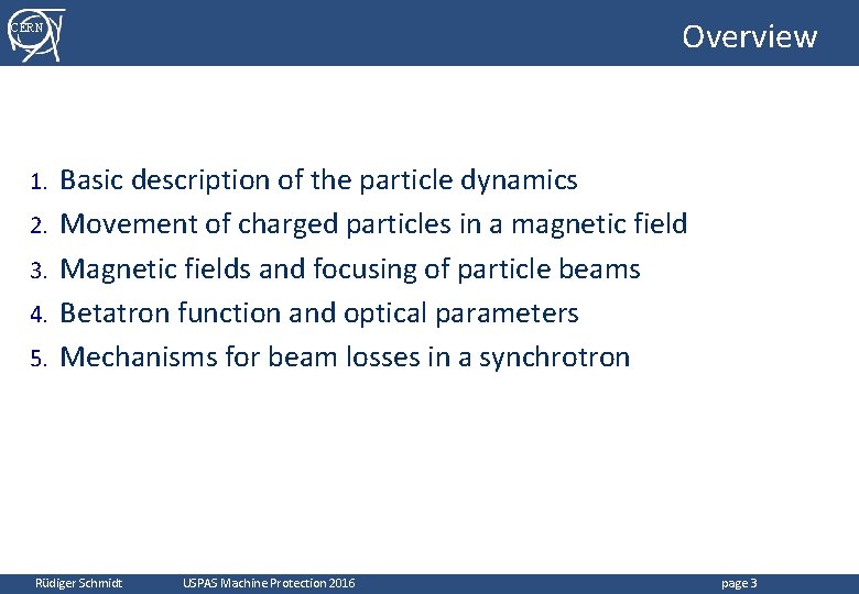 Overview CERN 1. 2. 3. 4. 5. Basic description of the particle dynamics Movement Overview CERN 1. 2. 3. 4. 5. Basic description of the particle dynamics Movement