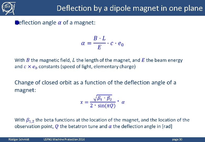 Deflection by a dipole magnet in one plane CERN ● Rüdiger Schmidt USPAS Machine Deflection by a dipole magnet in one plane CERN ● Rüdiger Schmidt USPAS Machine