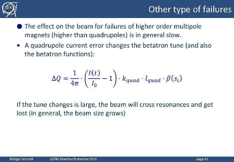 Other type of failures CERN ● Rüdiger Schmidt USPAS Machine Protection 2016 page 42