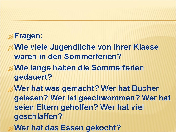  Fragen: Wie viele Jugendliche von ihrer Klasse waren in den Sommerferien? Wie lange