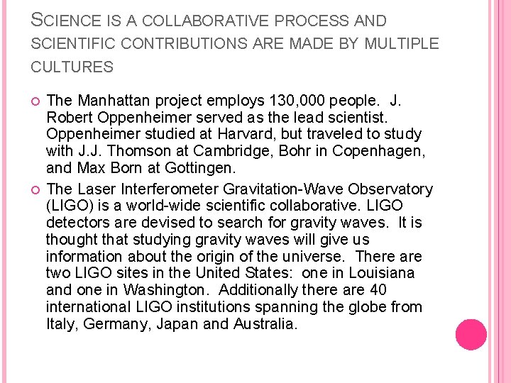 SCIENCE IS A COLLABORATIVE PROCESS AND SCIENTIFIC CONTRIBUTIONS ARE MADE BY MULTIPLE CULTURES The