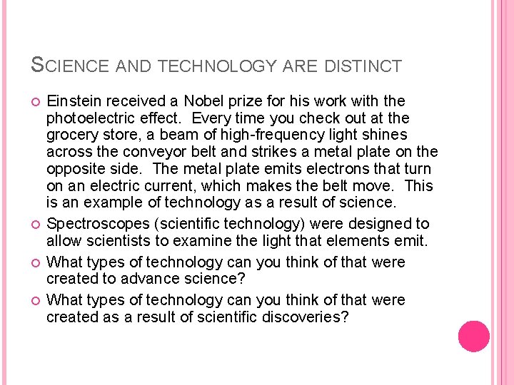 SCIENCE AND TECHNOLOGY ARE DISTINCT Einstein received a Nobel prize for his work with
