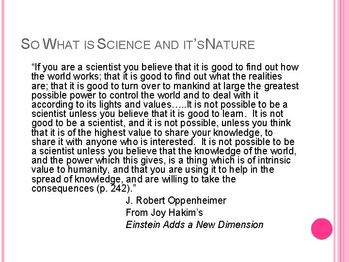 SO WHAT IS SCIENCE AND IT’S NATURE “If you are a scientist you believe