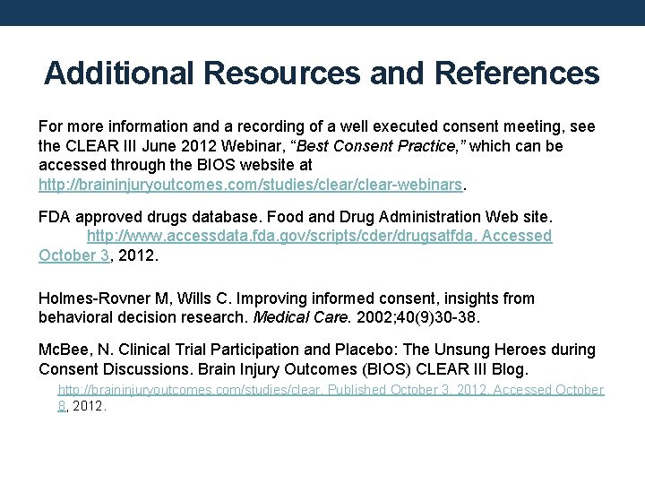 Additional Resources and References For more information and a recording of a well executed