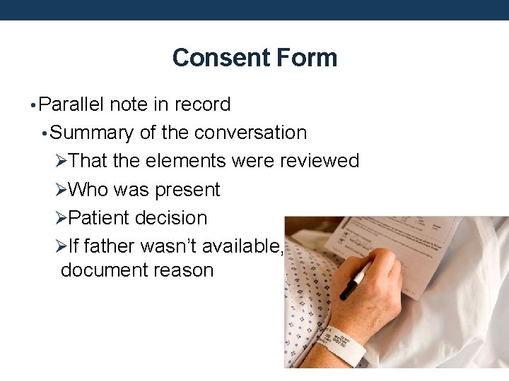 Consent Form • Parallel note in record • Summary of the conversation ØThat the