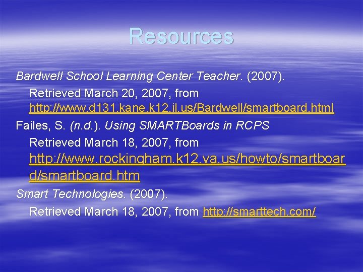 Resources Bardwell School Learning Center Teacher. (2007). Retrieved March 20, 2007, from http: //www. Resources Bardwell School Learning Center Teacher. (2007). Retrieved March 20, 2007, from http: //www.