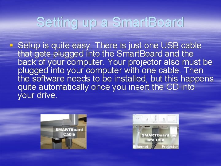 Setting up a Smart. Board § Setup is quite easy. There is just one Setting up a Smart. Board § Setup is quite easy. There is just one