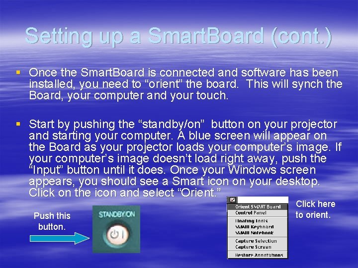 Setting up a Smart. Board (cont. ) § Once the Smart. Board is connected Setting up a Smart. Board (cont. ) § Once the Smart. Board is connected