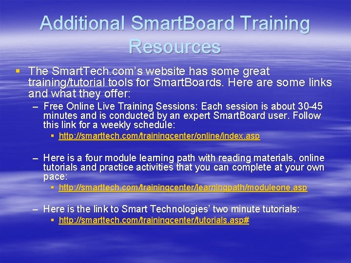 Additional Smart. Board Training Resources § The Smart. Tech. com’s website has some great Additional Smart. Board Training Resources § The Smart. Tech. com’s website has some great